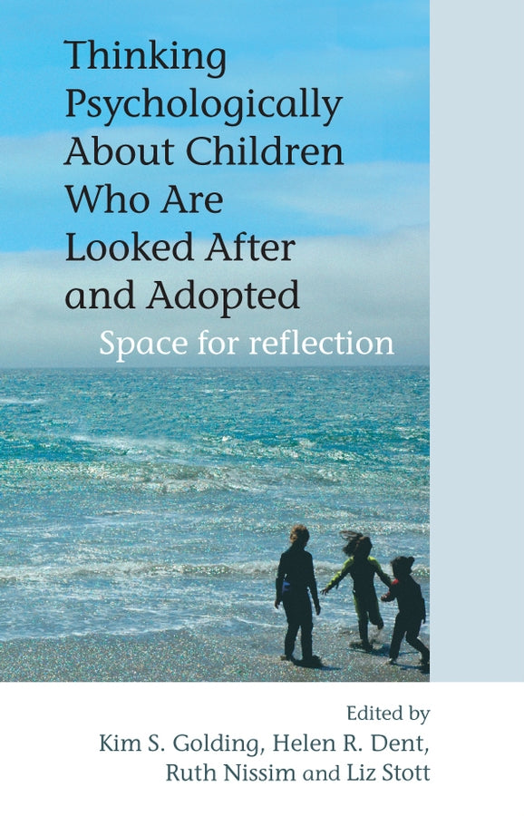Thinking Psychologically About Children Who Are Looked After and Adopted: Space for Reflection