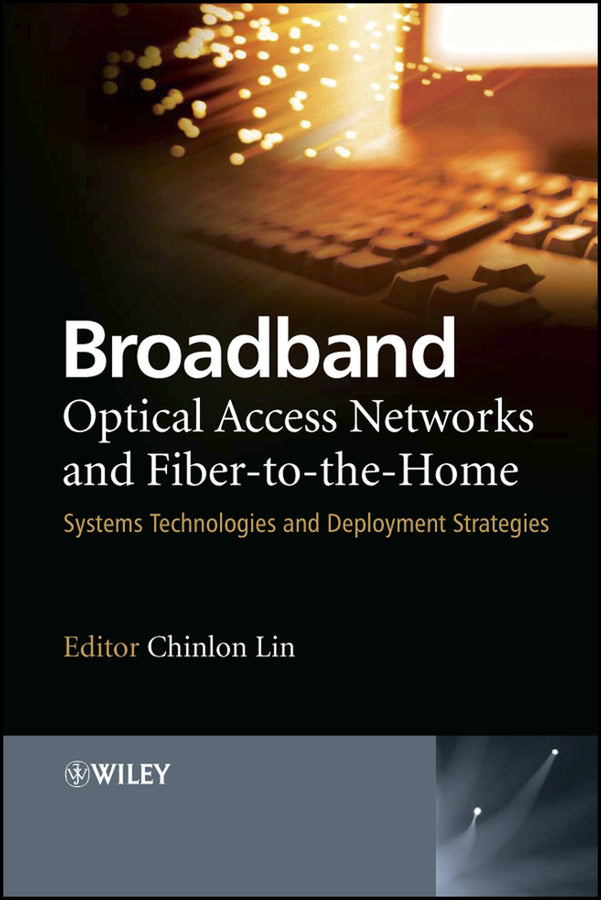 Broadband Optical Access Networks and Fiber-to-the-Home