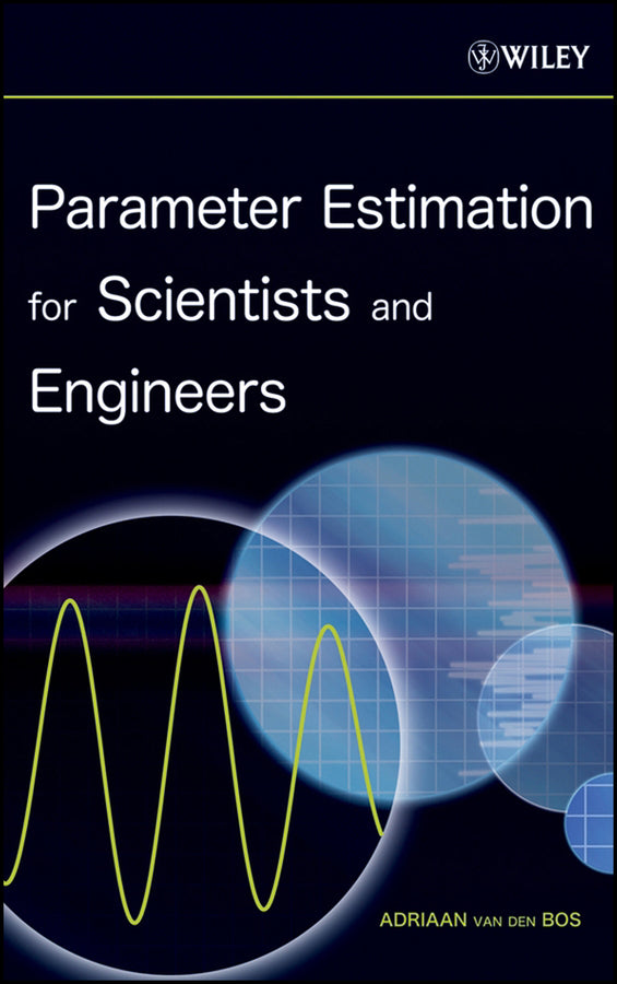 Parameter Estimation for Scientists and Engineers