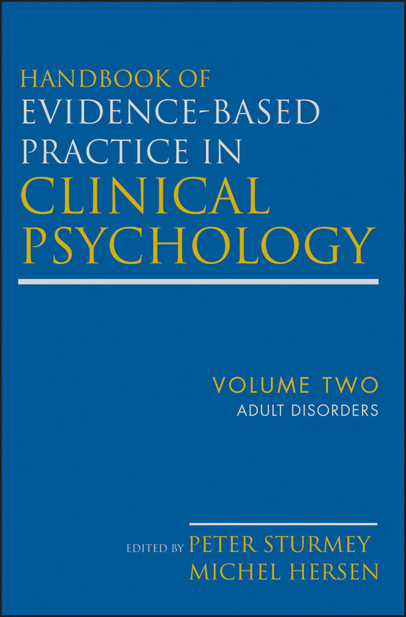 Handbook of Evidence-Based Practice in Clinical Psychology, Adult Disorders