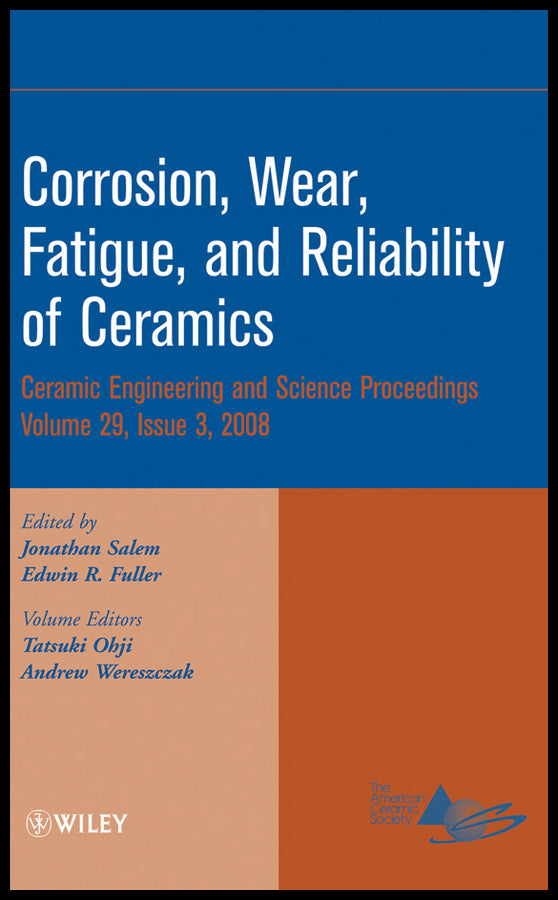 Corrosion, Wear, Fatigue, and Reliability of Ceramics, Volume 29, Issue 3