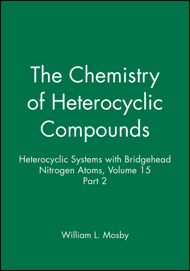 Heterocyclic Systems with Bridgehead Nitrogen Atoms, Volume 15, Part 2