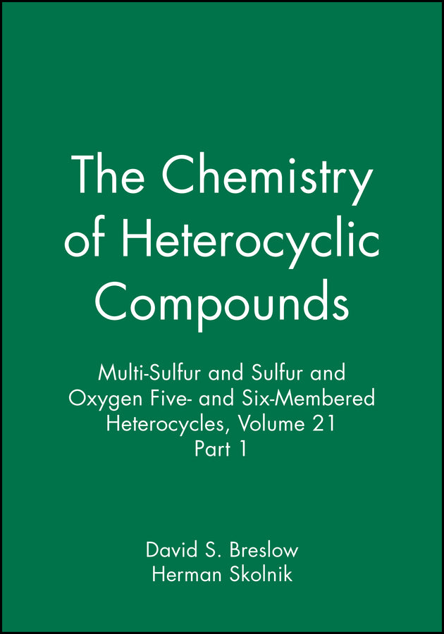 Multi-Sulfur and Sulfur and Oxygen Five- and Six-Membered Heterocycles, Volume 21, Part 1