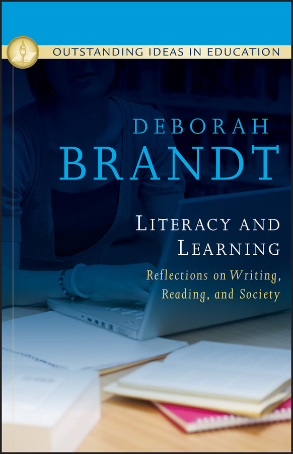 Literacy and Learning: Reflections on Writing, Reading, and Society