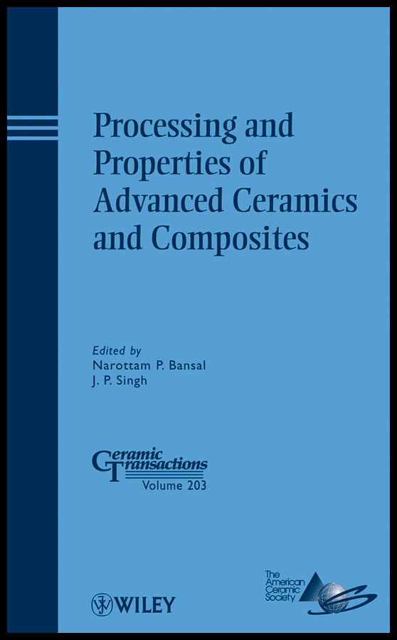 Processing and Properties of Advanced Ceramics and Composites