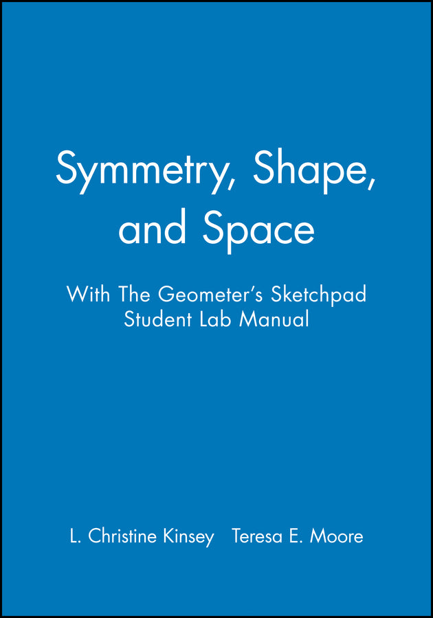Symmetry, Shape, and Space with The Geometer's Sketchpad Student Lab Manual