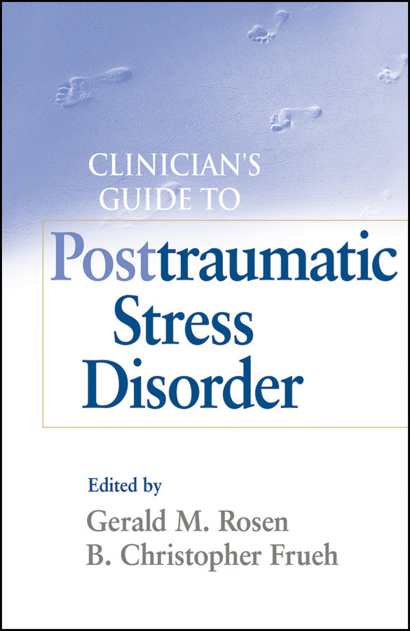 Clinician's Guide to Posttraumatic Stress Disorder