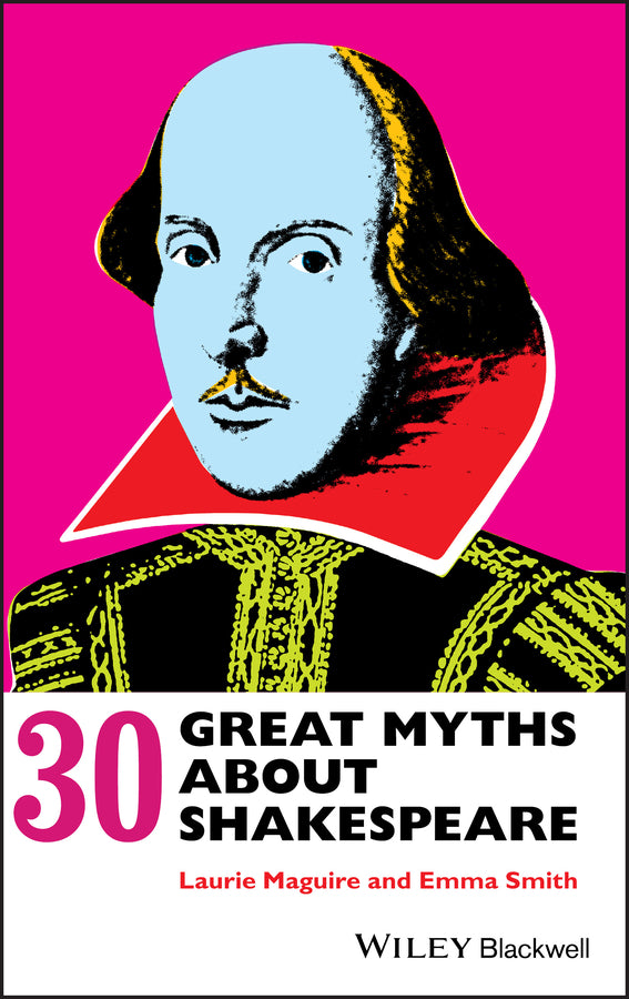 30 Great Myths about Shakespeare