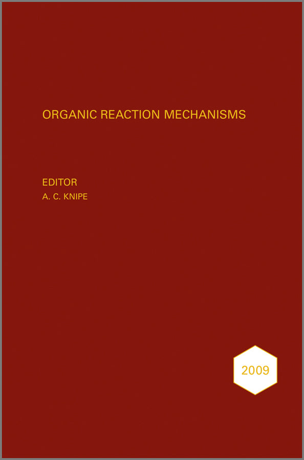Organic Reaction Mechanisms: An annual survey covering the literature dated January to December 2009