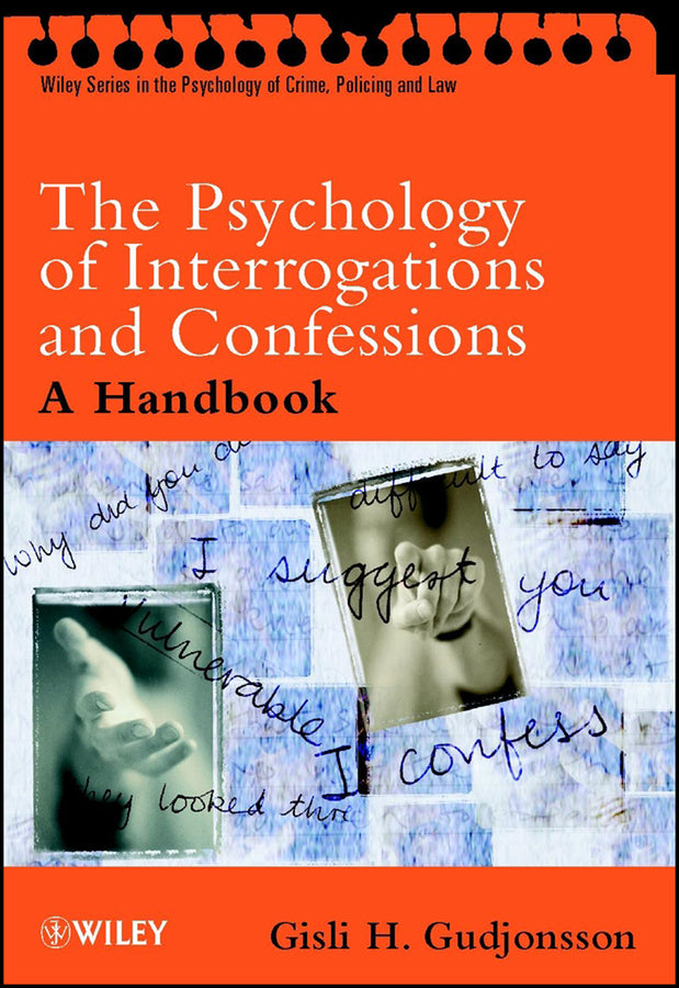 The Psychology of Interrogations and Confessions