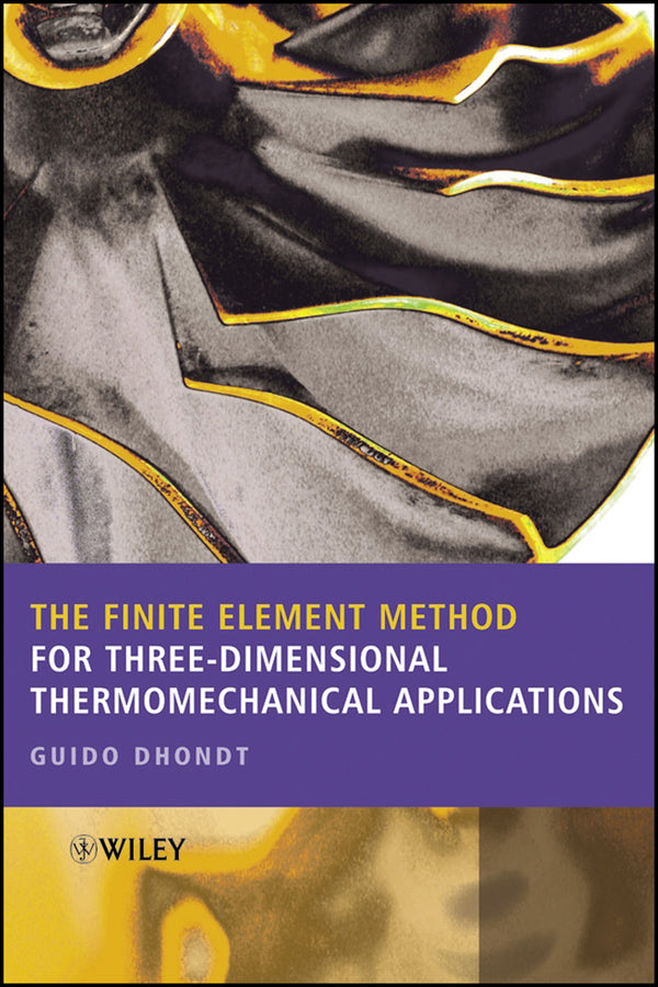 The Finite Element Method for Three-Dimensional Thermomechanical Applications