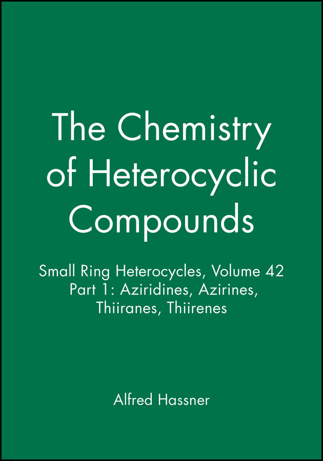 Small Ring Heterocycles, Volume 42, Part 1