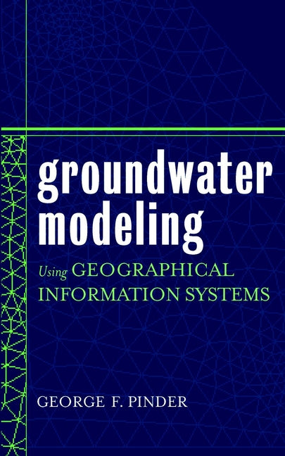 Groundwater Modeling Using Geographical Information Systems