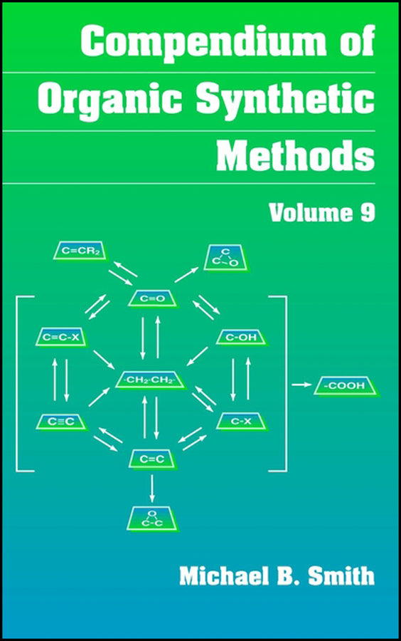 Compendium of Organic Synthetic Methods, Volume 9