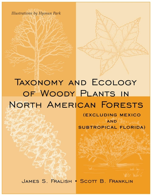 Taxonomy and Ecology of Woody Plants in North American Forests