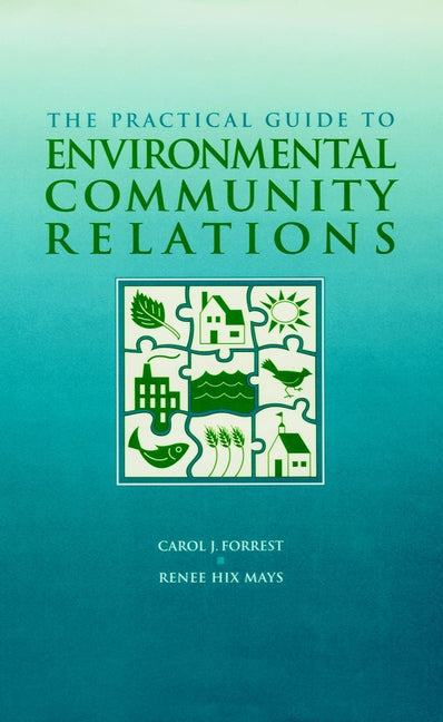 The Practical Guide to Environmental Community Relations