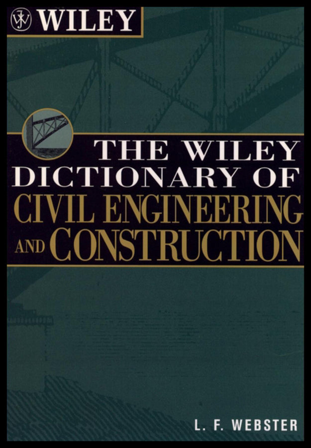 The Wiley Dictionary of Civil Engineering and Construction