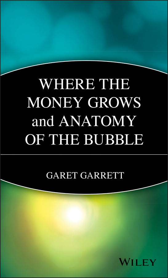 Where the Money Grows and Anatomy of the Bubble