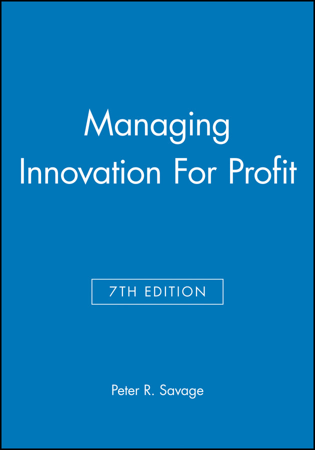 Managing Innovation For Profit