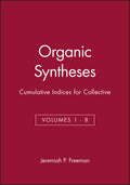 Organic Syntheses: Cumulative Indices for Collective Volumes 1 - 8