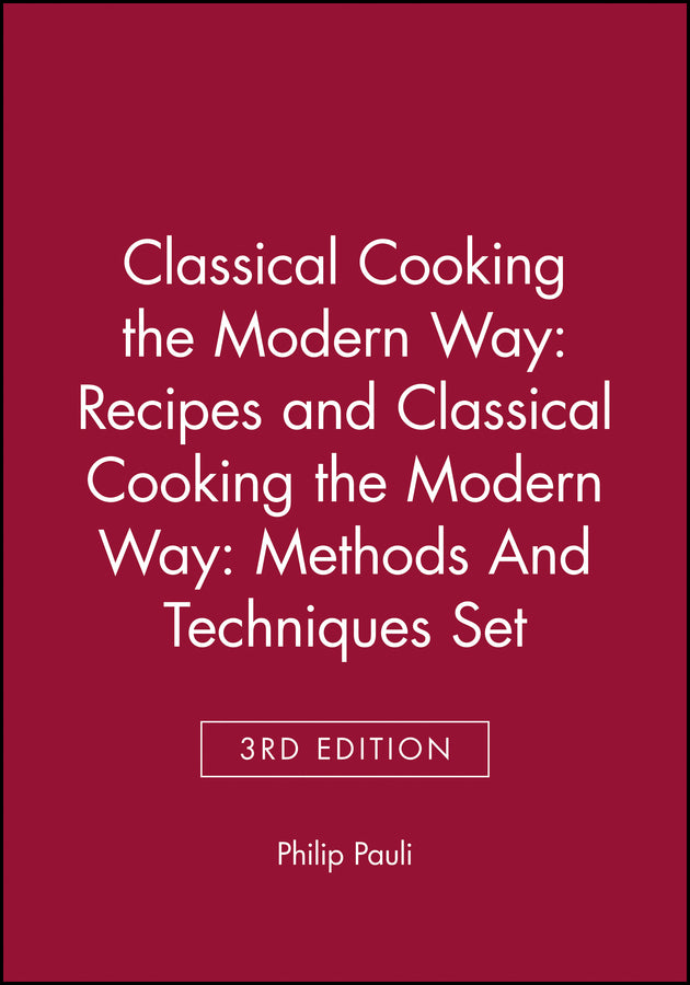 Classical Cooking the Modern WayRecipes 3e & Clasical Cooking the Modern Way: Methods and Techniques 3e Set
