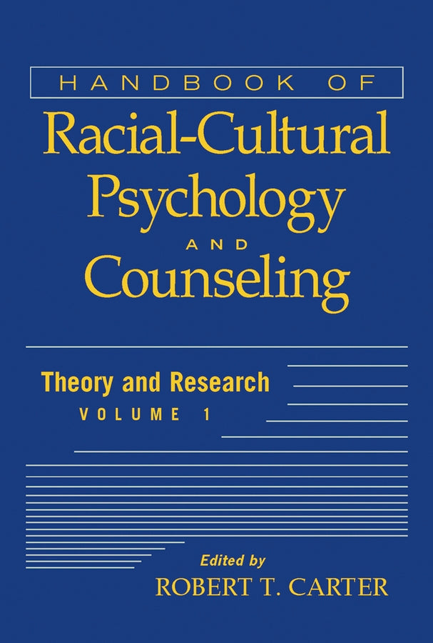 Handbook of Racial-Cultural Psychology and Counseling, Volume 1