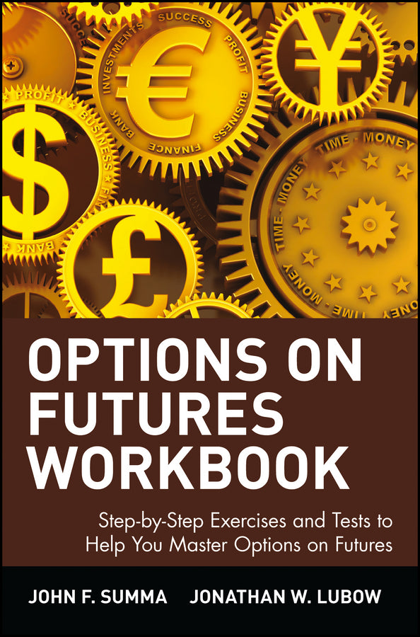 Options on Futures, Workbook: Step-by-Step Exercises and Tests to Help You Master Options on Futures