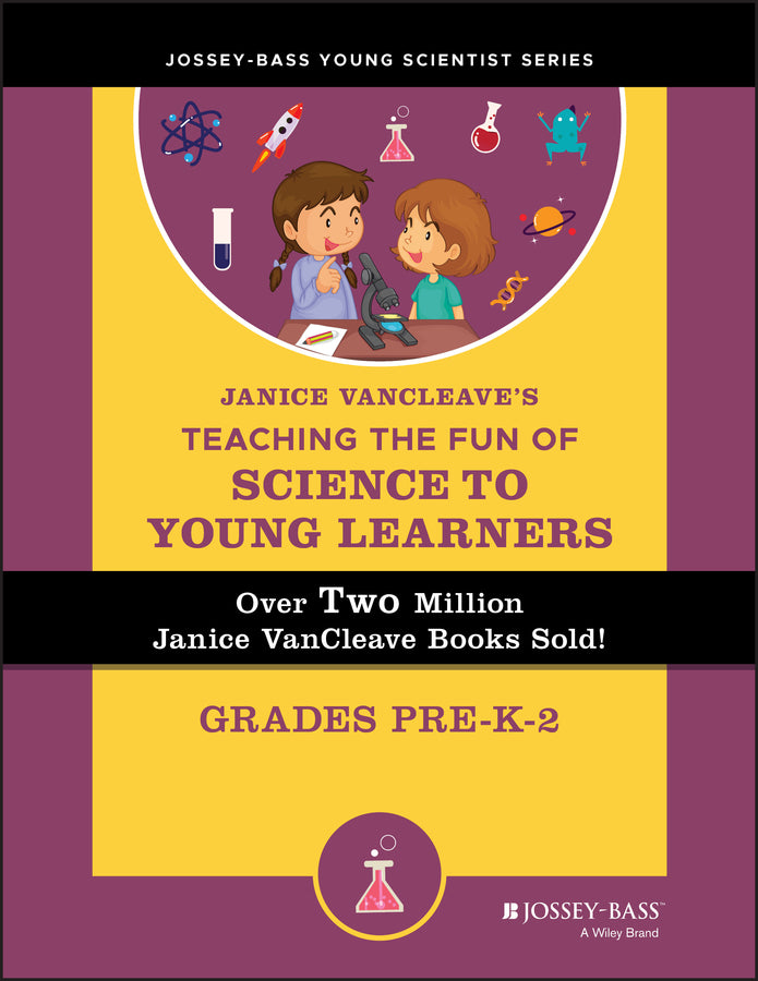 Janice VanCleave's Teaching the Fun of Science to Young Learners