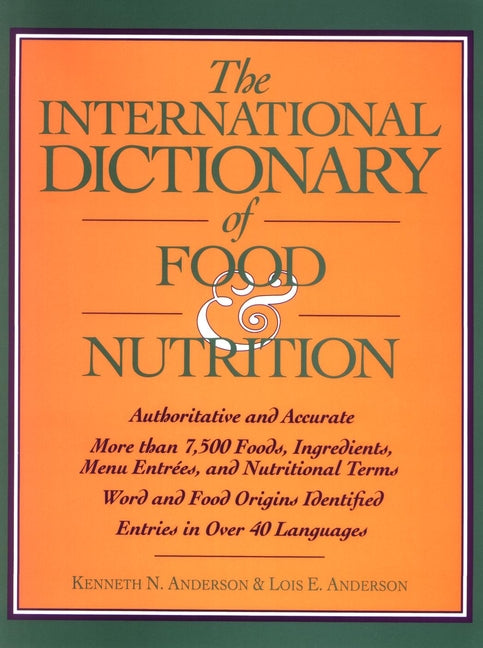 The International Dictionary of Food & Nutrition