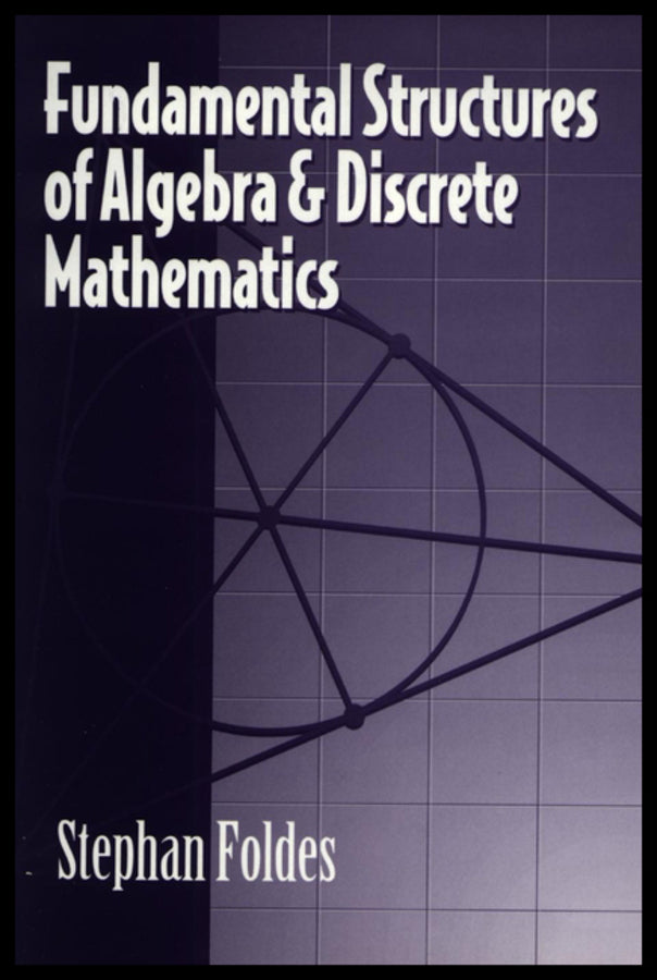 Fundamental Structures of Algebra and Discrete Mathematics