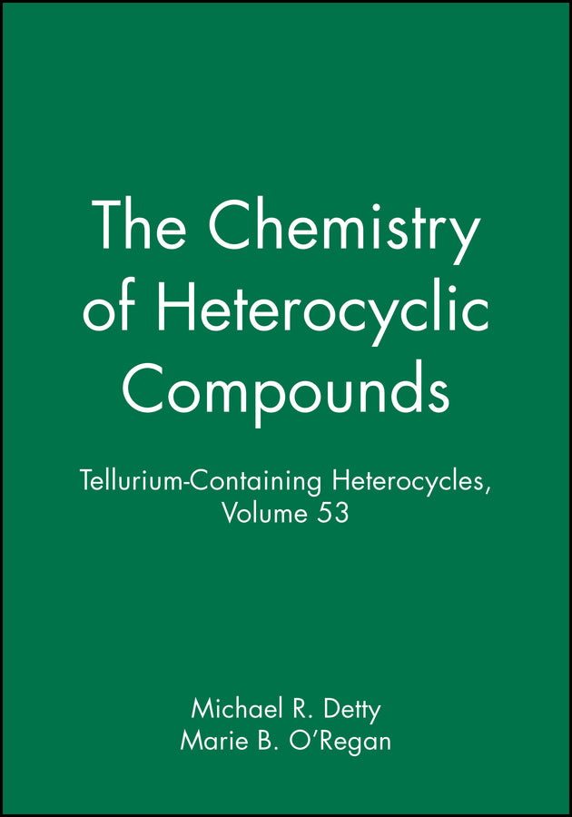 Tellurium-Containing Heterocycles, Volume 53