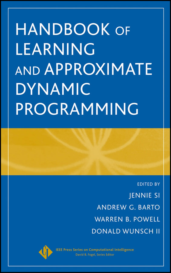 Handbook of Learning and Approximate Dynamic Programming