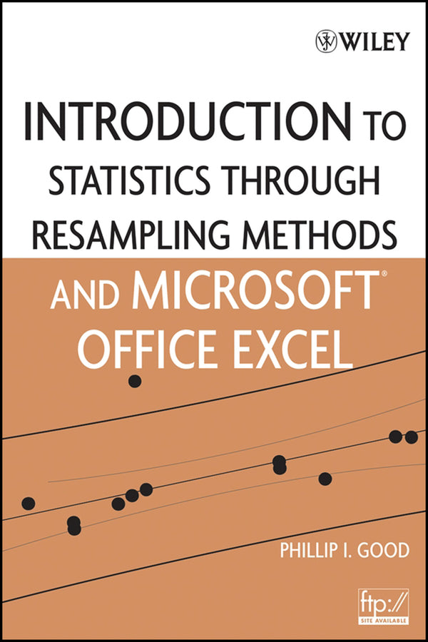 Introduction to Statistics Through Resampling Methods and Microsoft Office Excel