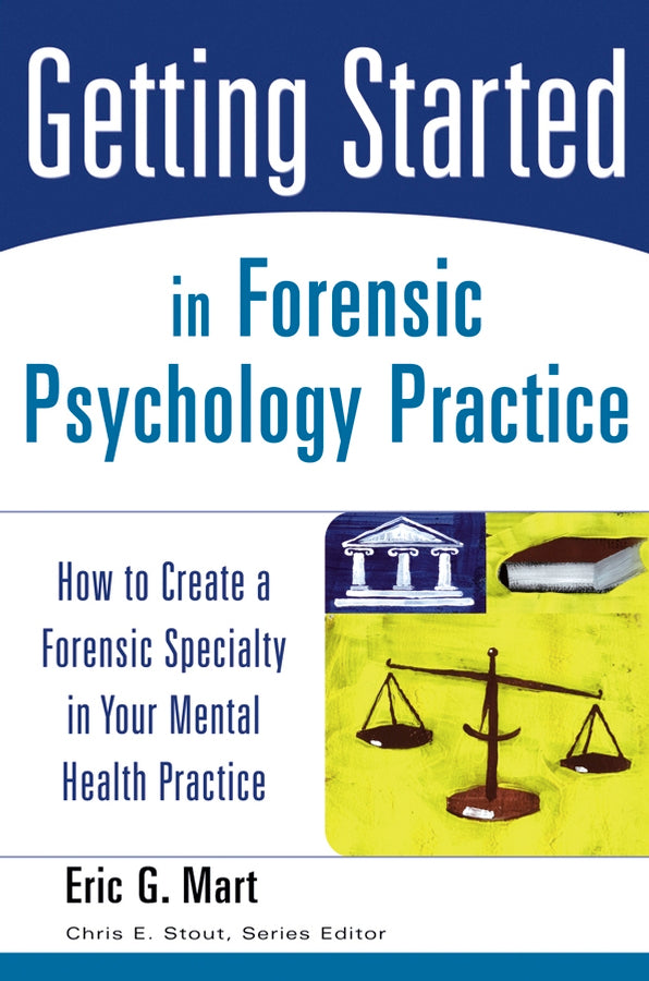Getting Started in Forensic Psychology Practice