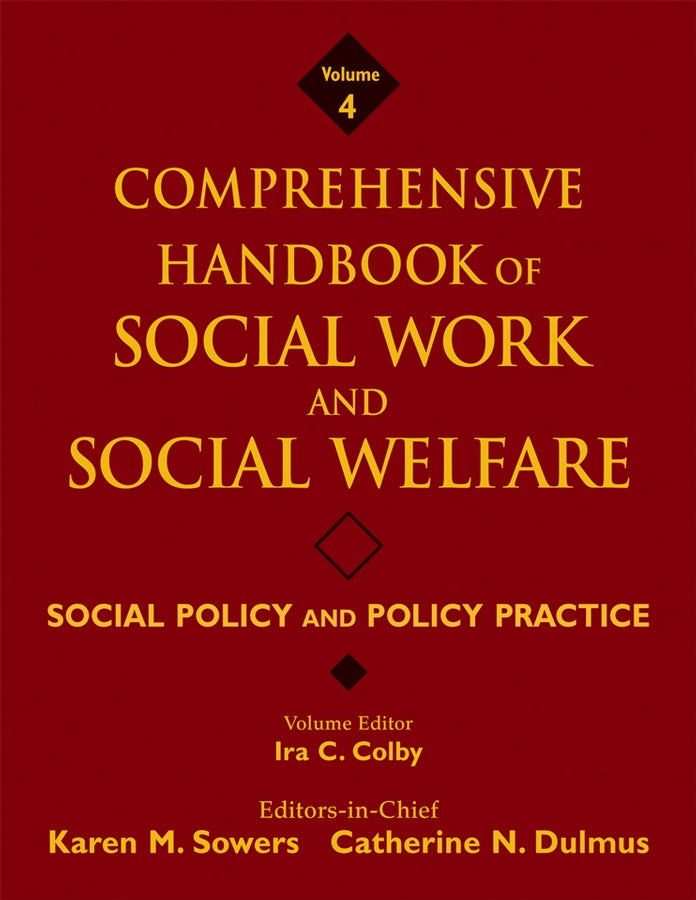 Comprehensive Handbook of Social Work and Social Welfare, Social Policy and Policy Practice