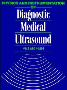 Physics and Instrumentation of Diagnostic Medical Ultrasound