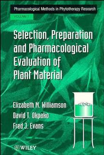 Selection, Preparation and Pharmacological Evaluation of Plant Material, Volume 1