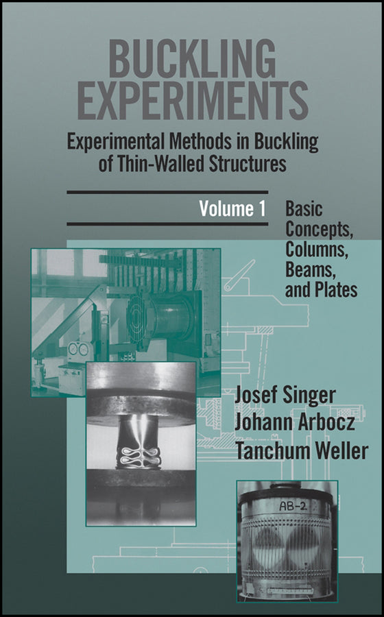 Buckling Experiments: Experimental Methods in Buckling of Thin-Walled Structures, Volume 1