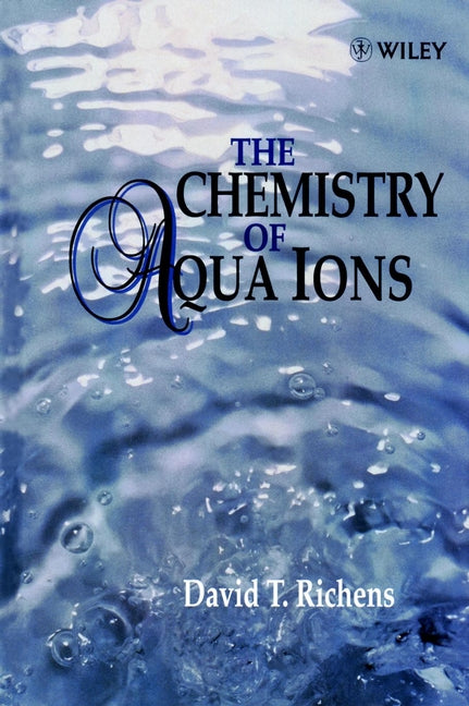 The Chemistry of Aqua Ions: Synthesis, Structure and Reactivity