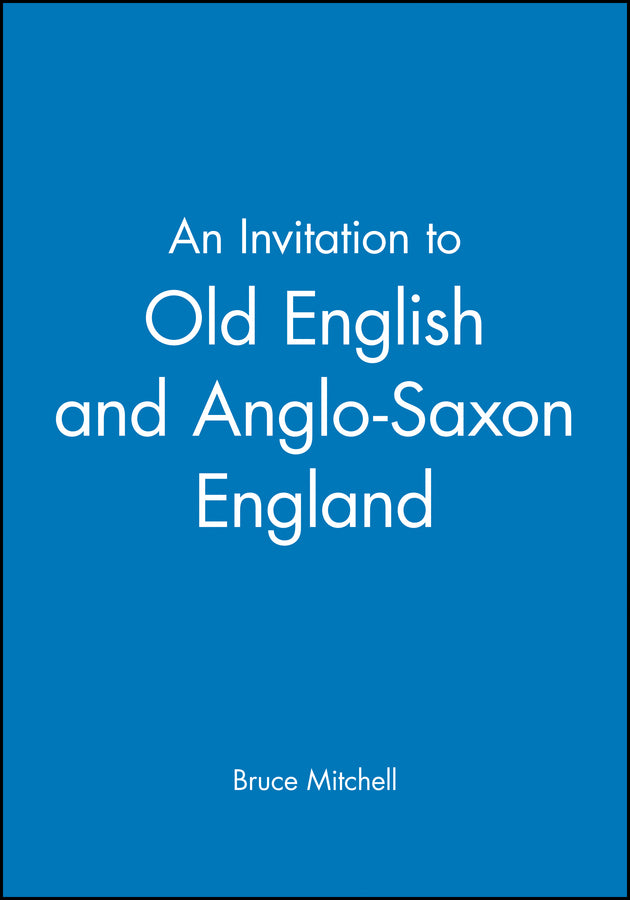 An Invitation to Old English and Anglo-Saxon England