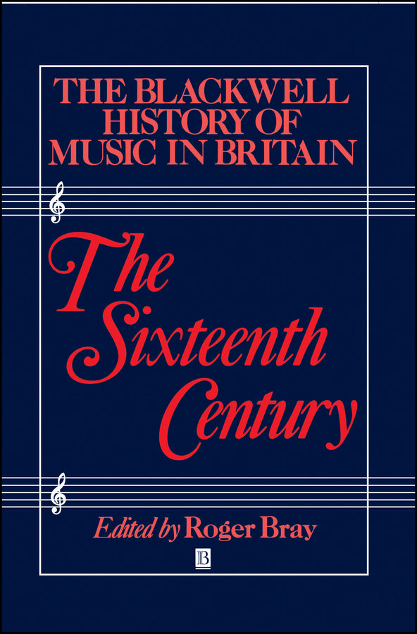 The Blackwell History of Music in Britain, Volume 2