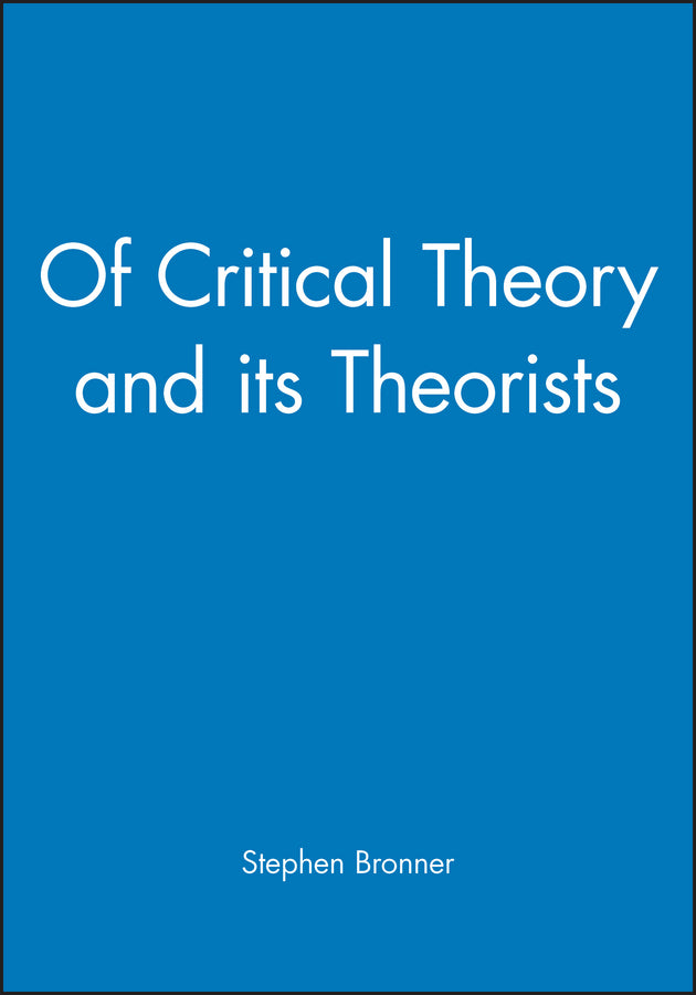 Of Critical Theory and its Theorists