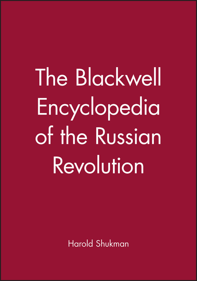 The Blackwell Encyclopedia of the Russian Revolution