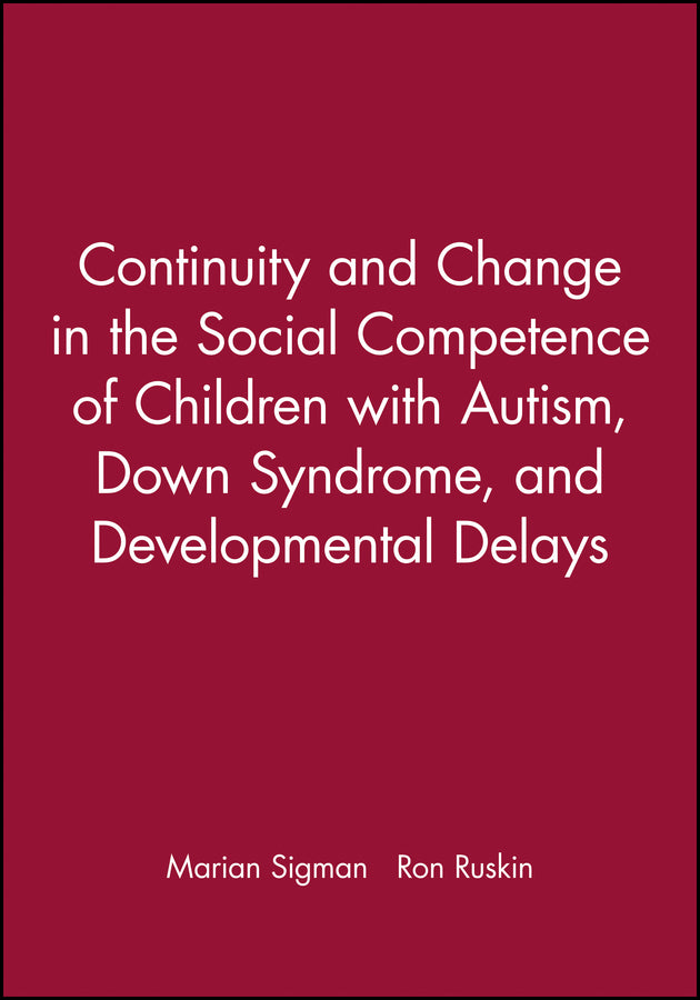 Continuity and Change in the Social Competence of Children with Autism, Down Syndrome, and Developmental Delays