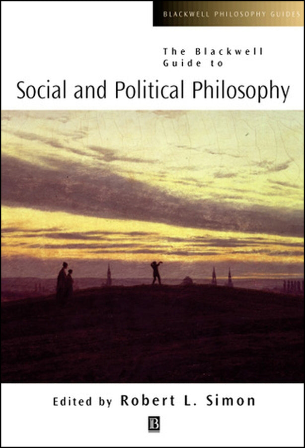 The Blackwell Guide to Social and Political Philosophy