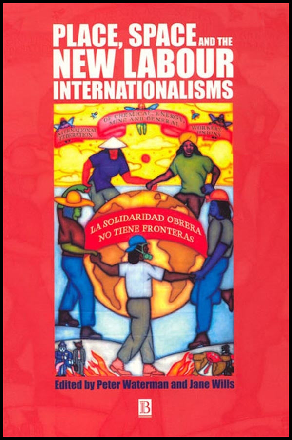 Place, Space and the New Labour Internationalisms