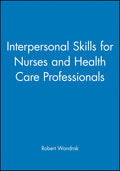 Interpersonal Skills for Nurses and Health Care Professionals