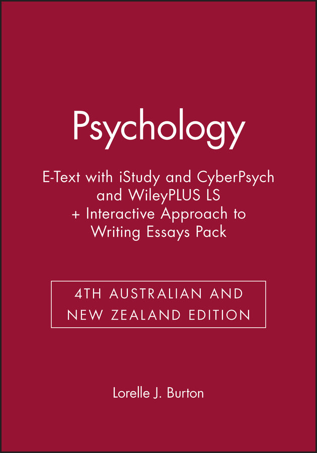 Psychology 4th Australian and New Zealand Edition E-Text with iStudy and CyberPsych and WileyPLUS LS + Interactive Approach to Writing Essays 4E Pack