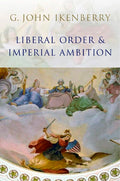 Liberal Order and Imperial Ambition