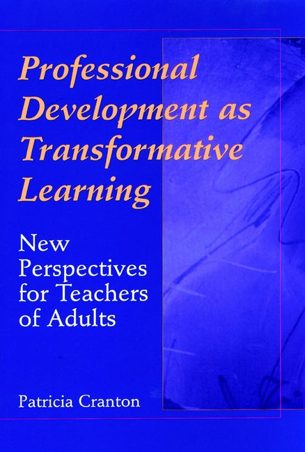 Professional Development as Transformative Learning